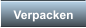 Verpacken
